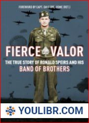 Fierce Valor The True Story of Ronald Speirs and his Band of Brothers - BOOKS - MILITARY HISTORY