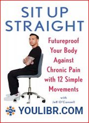 Sit Up Straight Futureproof Your Body Against Chronic Pain with 12 Simple Movements - BOOKS - HEALTH AND MEDICINE