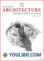 Exercises in Architecture Learning to Think As an Architect, 2nd Edition - BOOKS - DESIGN AND ARCHITECTURE