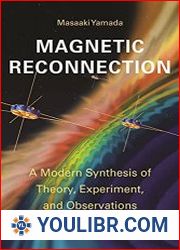 Magnetic Reconnection A Modern Synthesis of Theory, Experiment, and Observations - BOOKS - NATURAL SCIENCES