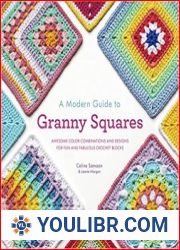 A Modern Guide to Granny Squares Awesome Color Combinations and Designs for Fun and Fabulous Crochet Blocks - BOOKS - HOBBIES