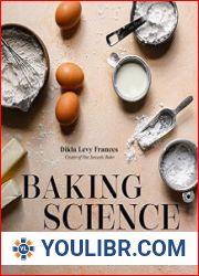 Baking Science Foolproof Formulas to Create the Best Cakes, Pies, Cookies, Breads and More - BOOKS - COOKING