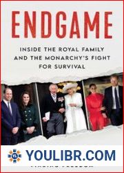 Endgame Inside the Royal Family and the Monarchy