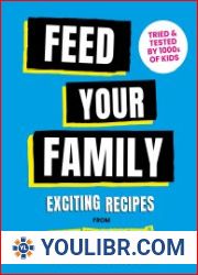 Feed Your Family Exciting recipes from Chefs in Schools, Tried and Tested by 1000s of kids - BOOKS - COOKING