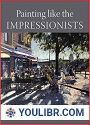 Painting Like the Impressionists - BOOKS - PAINTING AND DRAWING