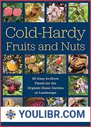 Cold-Hardy Fruits and Nuts 50 Easy-to-Grow Plants for the Organic Home Garden or Landscape - BOOKS - VEGETABLE GARDEN AND FARMING