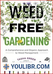 Weed-Free Gardening A Comprehensive and Organic Approach to Weed Management - BOOKS - VEGETABLE GARDEN AND FARMING