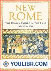 New Rome The Roman Empire in the East, AD 395 - 700 - BOOKS - HISTORY