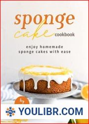 Sponge Cake Cookbook Enjoy Homemade Sponge Cakes with Ease - BOOKS - COOKING