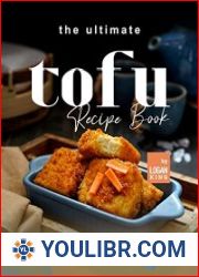 The Ultimate Tofu Recipe Book Just So Many Tasty Ways to Enjoy Tofu - BOOKS - COOKING