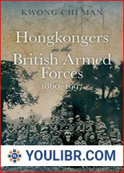 Hong Kongers in the British Armed Forces, 1860-1997 - BOOKS - MILITARY HISTORY