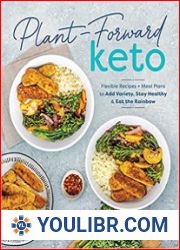 Plant-Forward Keto Flexible Recipes and Meal Plans to Add Variety, Stay Healthy & Eat the Rainbow - BOOKS - COOKING