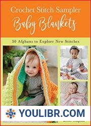 Crochet Stitch Sampler Baby Blankets 30 Afghans to Explore New Stitches - BOOKS - HOBBIES