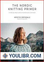 The Nordic Knitting Primer A Step-by-Step Guide to Scandinavian Colorwork - BOOKS - HOBBIES