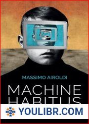 Machine Habitus Toward a Sociology of Algorithms - BOOKS - SCIENCE AND STUDY