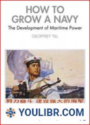 How to Grow a Navy The Development of Maritime Power - BOOKS - MILITARY HISTORY