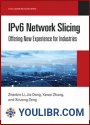 IPv6 Network Slicing Offering New Experience for Industries - BOOKS - NETWORK TECHNOLOGIES