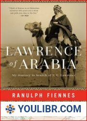 Lawrence of Arabia My Journey in Search of T. E. Lawrence - BOOKS - HISTORY