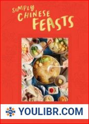 Simply Chinese Feasts Tasty Recipes for Friends and Family - BOOKS - COOKING