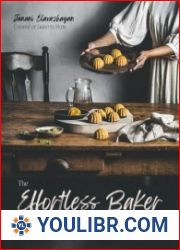 The Effortless Baker Your Complete Step-by-Step Guide to Decadent, Showstopping Sweets and Treats - BOOKS - COOKING