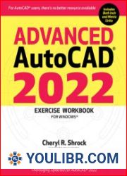 Advanced AutoCAD 2022 Exercise Workbook For Windows - BOOKS - PHOTOSHOP AND GRAPHICS