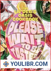 Please Wait to Be Tasted The Lil’ Deb’s Oasis Cookbook by Carla Perez-Gallardo - BOOKS - COOKING