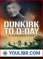 Dunkirk to D-Day A Commando