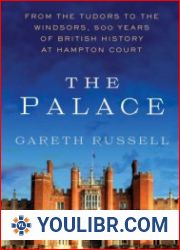 The Palace From the Tudors to the Windsors, 500 Years of British History at Hampton Court - BOOKS - HISTORY