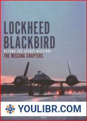 Lockheed Blackbird Beyond the Secret Missions – The Missing Chapters, 3rd Edition - BOOKS - MILITARY HISTORY