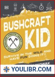 Bushcraft Kid Survive in the Wild and Have Fun Doing It! - BOOKS - FOR CHILDREN AND PARENTS