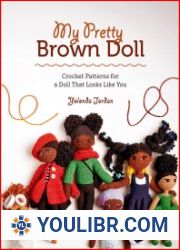 My Pretty Brown Doll Crochet Patterns for a Doll That Looks Like You - BOOKS - HOBBIES