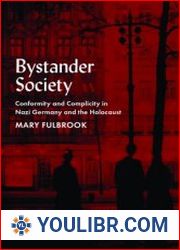 Bystander Society Conformity and Complicity in Nazi Germany and the Holocaust - BOOKS - MILITARY HISTORY