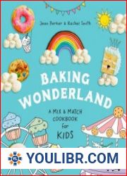 Baking Wonderland A Mix & Match Cookbook for Kids! - BOOKS - COOKING