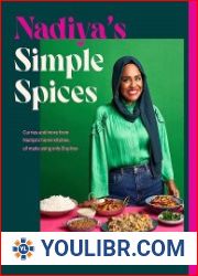 Nadiya’s Simple Spices A guide to the eight kitchen must haves recommended by the nation’s favourite cook - BOOKS - COOKING