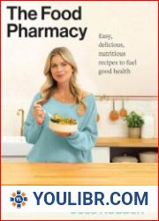 The Food Pharmacy Easy delicious, nutritious recipes to fuel good health - BOOKS - COOKING