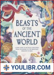 Beasts of the Ancient World A Kids’ Guide to Mythical Creatures, from the Sphinx to the Minotaur, Dragons to Baku - BOOKS - FOR CHILDREN AND PARENTS