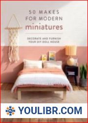 50 Makes for Modern Miniatures Decorate and furnish your DIY Doll House - BOOKS - HOBBIES