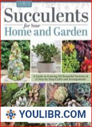 Succulents for Your Home and Garden A Guide to Growing 191 Beautiful Varieties & 11 Step-by-Step Crafts and Arrangements - BOOKS - VEGETABLE GARDEN AND FARMING