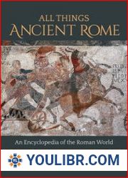 All Things Ancient Rome An Encyclopedia of the Roman World [2 volumes] - BOOKS - HISTORY