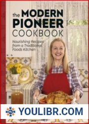 The Modern Pioneer Cookbook Nourishing Recipes From a Traditional Foods Kitchen - BOOKS - COOKING