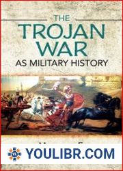 The Trojan War as Military History - BOOKS - MILITARY HISTORY