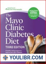 The Mayo Clinic Diabetes Diet A Healthy Eating Program to Improve Your Type 2 Diabetes, 3rd Edition - BOOKS - COOKING