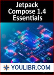 Jetpack Compose 1.4 Essentials Developing Android Apps with Jetpack Compose 1.4, Android Studio, and Kotlin - BOOKS - PROGRAMMING