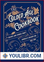 The Gilded Age Cookbook Recipes and Stories from America