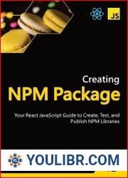 Creating NPM Package Your React javascript Guide to Create, Test, and Publish NPM Libraries - BOOKS - PROGRAMMING