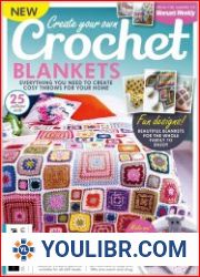 Create Your Own Crochet Blankets - MAGAZINES - KNITTING AND SEWING