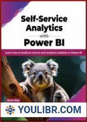 Self-Service Analytics with Power BI Learn how to build an end-to-end analytics solution in Power BI - BOOKS - OS AND DB