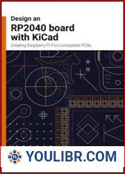 Design an RP2040 board with KiCad Creating Raspberry Pi Pico-compatible PCBs - BOOKS - YOULIBR