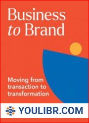 Business to Brand Moving From Transaction To Transformation - BOOKS - YOULIBR