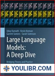 Large Language Models A Deep Dive Bridging Theory and Practice - BOOKS - YOULIBR